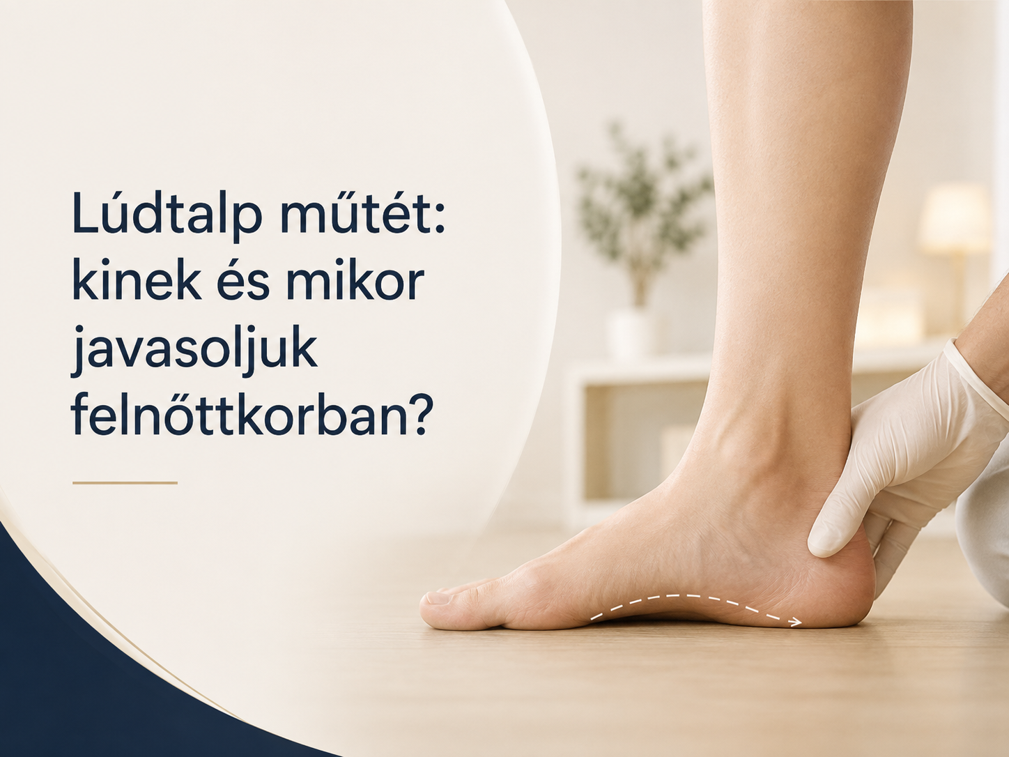 Lúdtalp műtét: kinek és mikor javasoljuk felnőttkorban?
